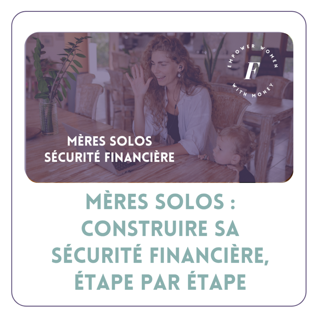 Mères solos : comment se construire une sécurité financière